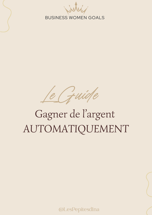 Gagner de l'Argent Automatiquement - Le GUIDE - Les Pépites d'Ina